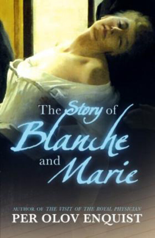 

The Story Of Blanche And Marie, Hardcover Book, By: Per Olov Enquist