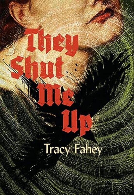 

They Shut Me Up by Tracy Fahey-Hardcover