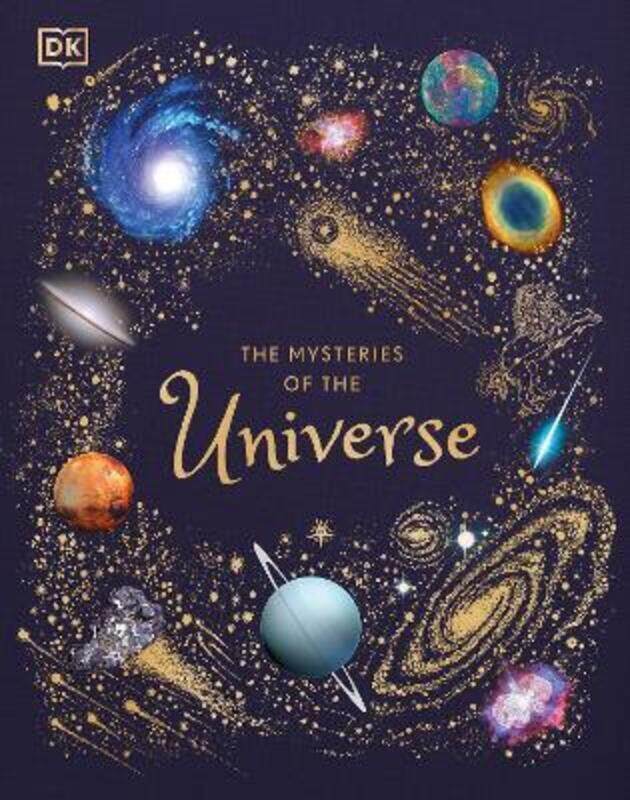 

The Mysteries of the Universe: Discover the Best-Kept Secrets of Space.Hardcover,By :Gater, Will