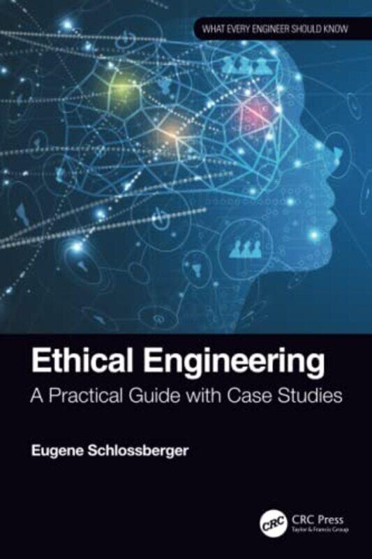 

Ethical Engineering Paperback by Eugene Schlossberger (Purdue University Northwest (Hammond campus), USA)