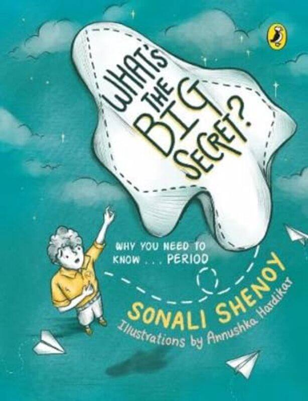 

Whats the Big Secret Why You Need to Know Period by Sonali Shenoy-Paperback