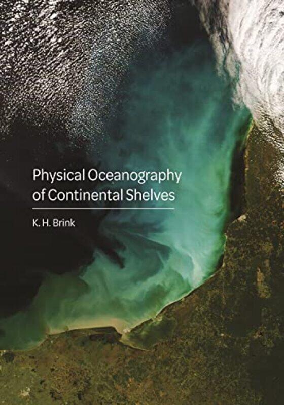 

Physical Oceanography of Continental Shelves by John J Regazzi-Hardcover