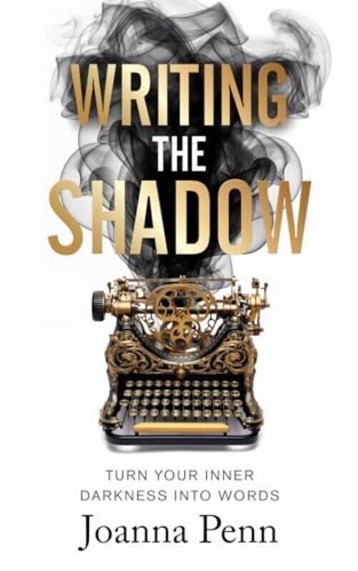 

Writing The Shadow Turn Your Inner Darkness Into Words By Penn, Joanna -Paperback