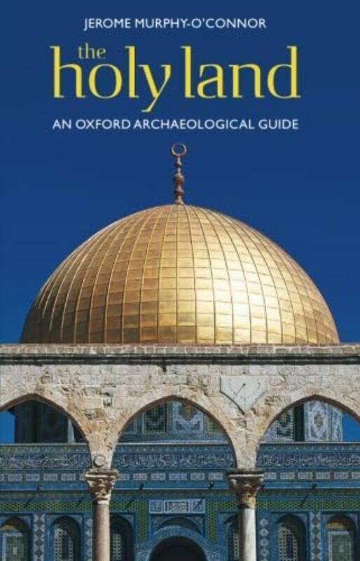 

The Holy Land by Jerome , Professor of New Testament Studies, Ecole Biblique et Archeologique Francaise, Jerusalem Murphy-OConnor-Paperback