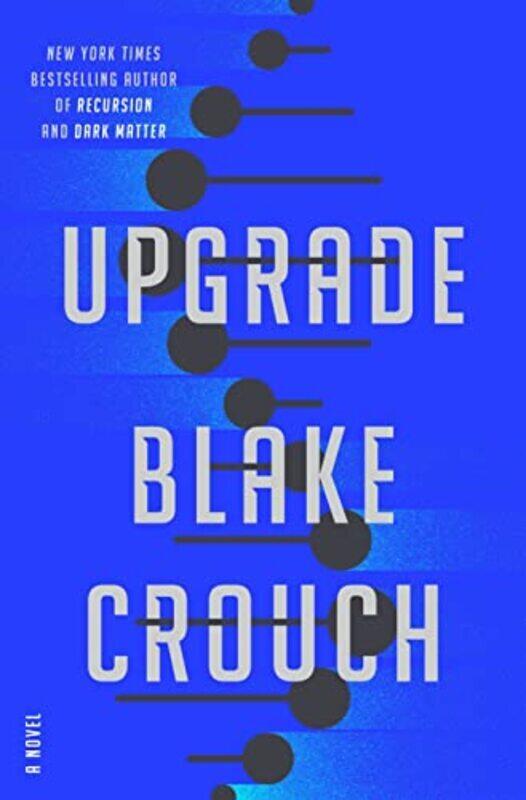 

Upgrade: A Novel,Paperback,By:Crouch, Blake