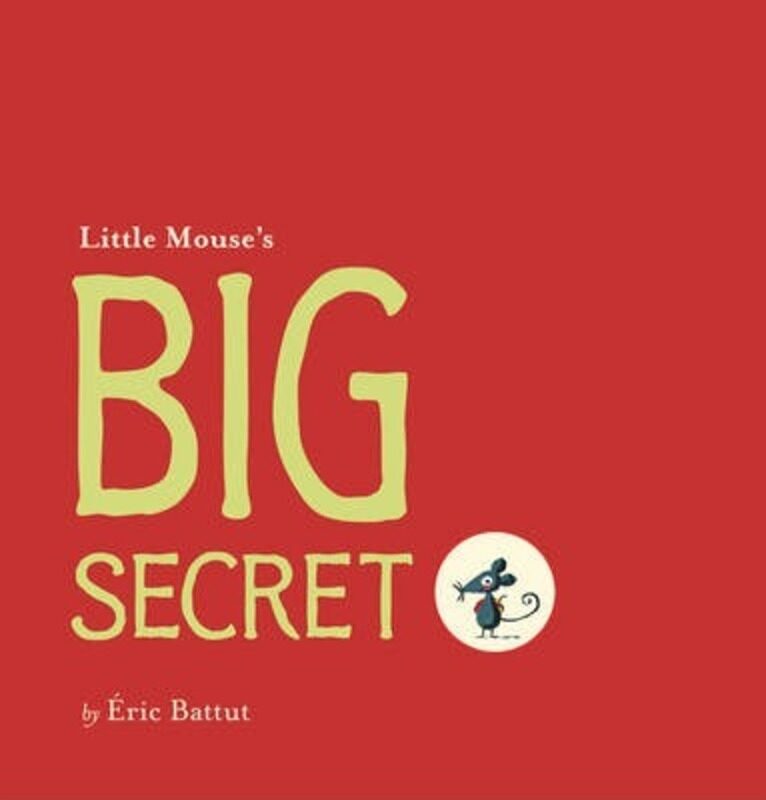 

Little Mouse's Big Secret.paperback,By :Eric Battut