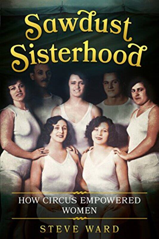 

Sawdust Sisterhood by Steve Ward-Paperback