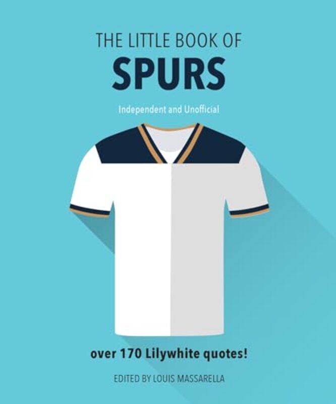 The Little Book of Spurs Bursting with over 170 Lilywhite quotes by Orange Hippo! - Hardcover