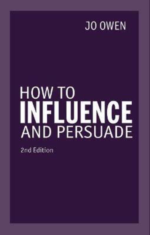

How to Influence and Persuade.paperback,By :Jo Owen