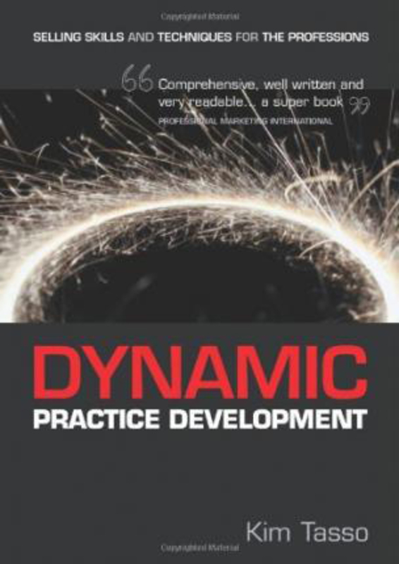Dynamic Practice Development: Selling Skills and Techniques for the Professions, Paperback Book, By: Kim Tasso