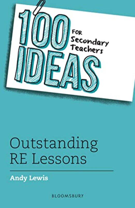 

100 Ideas for Secondary Teachers Outstanding RE Lessons by Paul MPhil FCHS FCPodMed DPodM -Paperback