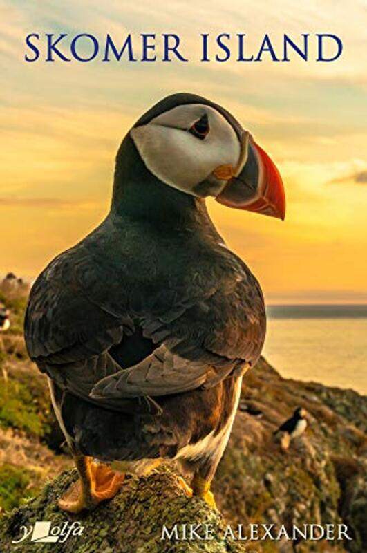 

Skomer Island Its History and Natural History by Mike Alexander-Hardcover