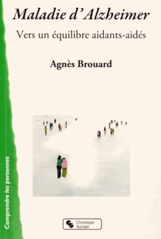 Maladie Dalzheimer Vers Un Quilibre Aidantsaid S By Agn S Brouard Paperback