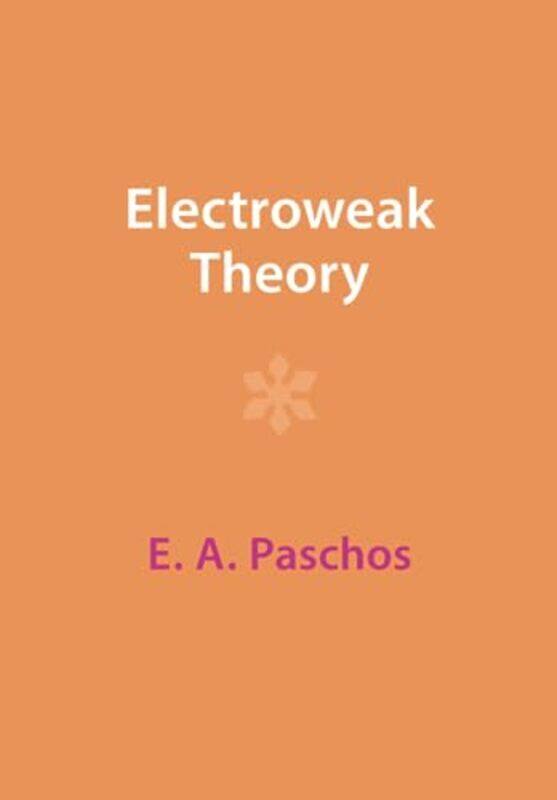 

Electroweak Theory by Guli Francis-DehqaniMalcolm Guite-Paperback