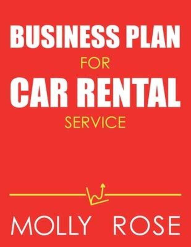 

Business Plan For Car Rental Service,Paperback,ByMolly Elodie Rose