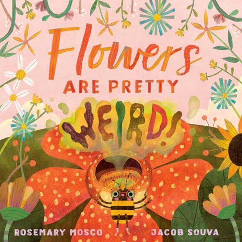 

Flowers Are Pretty Weird by Rosemary MoscoJacob Souva-Hardcover