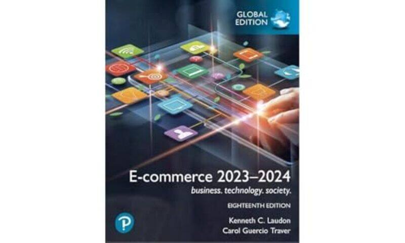 

Ecommerce 20232024 Business. Technology. Society. Global Edition By Kenneth Laudoncarol ...Paperback