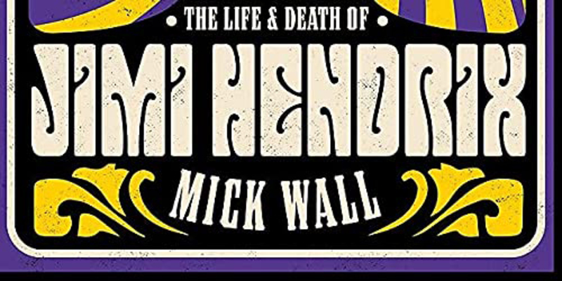 Two Riders Were Approaching: The Life & Death of Jimi Hendrix, Paperback Book, By: Mick Wall