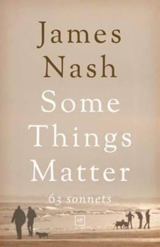 

Some Things Matter 63 Sonnets by James Nash-Paperback