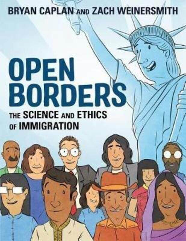 

Open Borders: The Science and Ethics of Immigration.Hardcover,By :Caplan, Bryan - Weinersmith, Zach