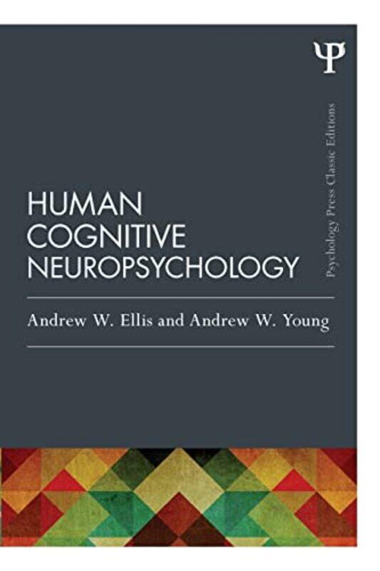 

Human Cognitive Neuropsychology Classic Edition by Andrew W EllisAndrew W Young-Paperback
