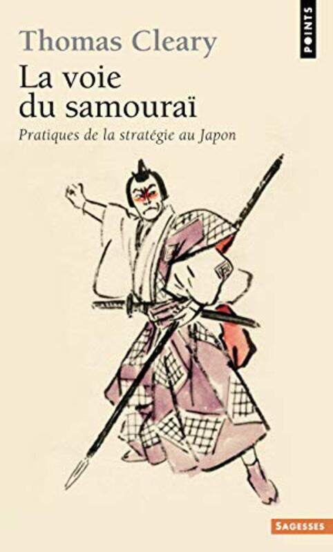 

La voie du samoura : Pratiques de la strat gie au Japon,Paperback by Thomas Cleary