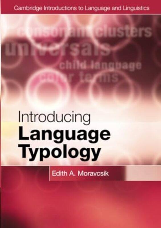 

Introducing Language Typology by Edith A University of Wisconsin, Milwaukee Moravcsik-Paperback