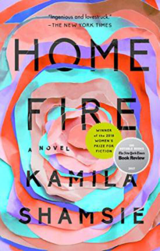 

Home Fire: A Novel, Paperback Book, By: Kamila Shamsie