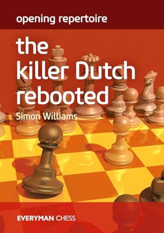 

Opening Repertoire The Killer Dutch Rebooted by Simon Williams-Paperback