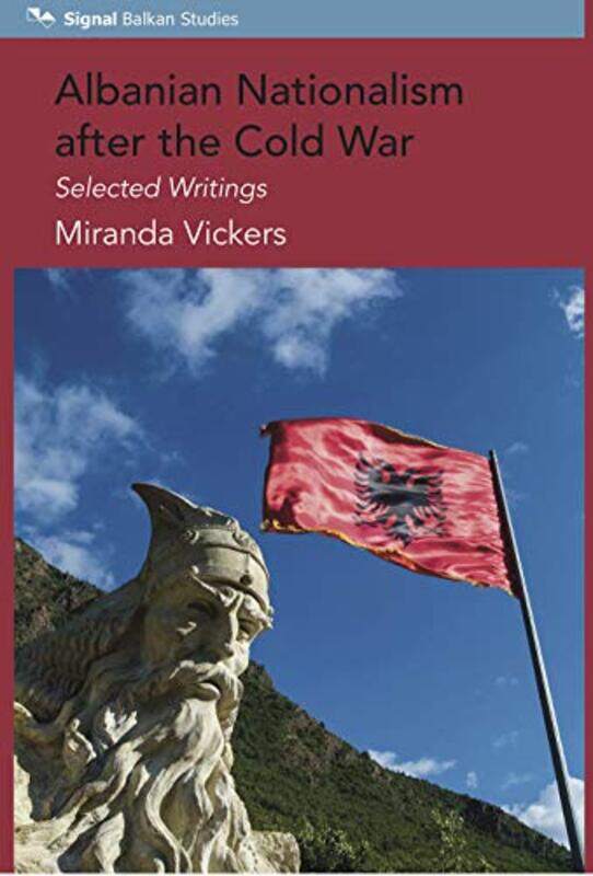 

Albanian Nationalism after the Cold War by Mirada Vickers-Paperback