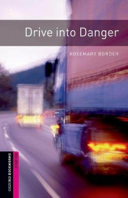 

Oxford Bookworms Library: Starter Level:: Drive into Danger.paperback,By :Border, Rosemary