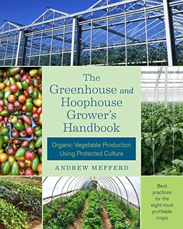 

The Greenhouse and Hoophouse Growers Handbook by Kevin Callan-Paperback