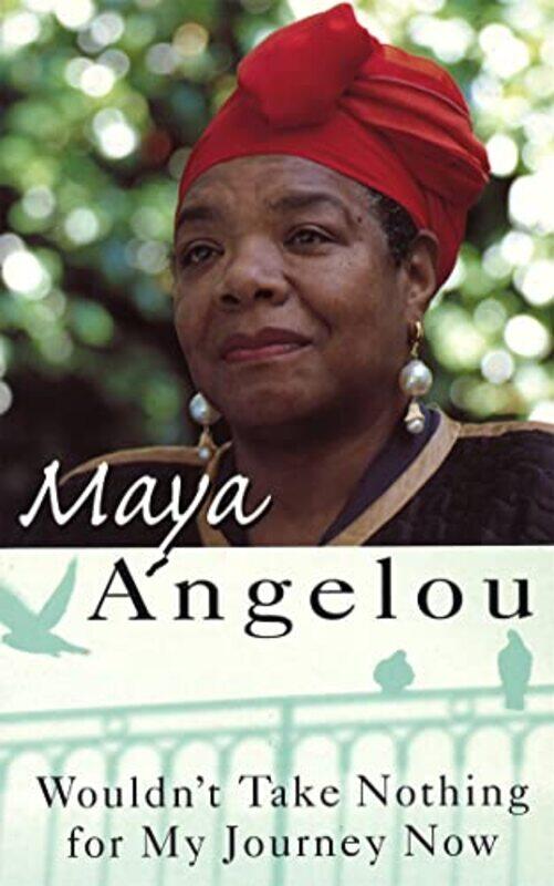 

Wouldnt Take Nothing For My Journey Now by Dr Maya Angelou-Paperback