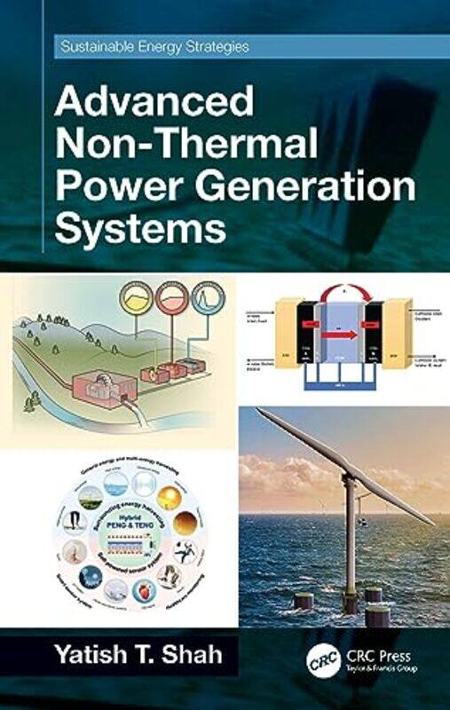 

Advanced Nonthermal Power Generation Systems by Yatish T (Norfolk State University, Virginia, USA) Shah-Hardcover