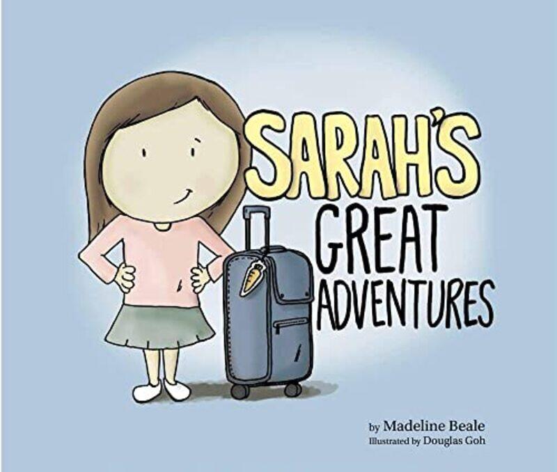 

Sarahs Great Adventures by Madeline BealeDouglas Goh-Hardcover