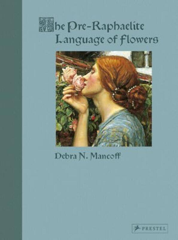 

The Preraphaelite Language Of Flowers By Debra N. -Paperback
