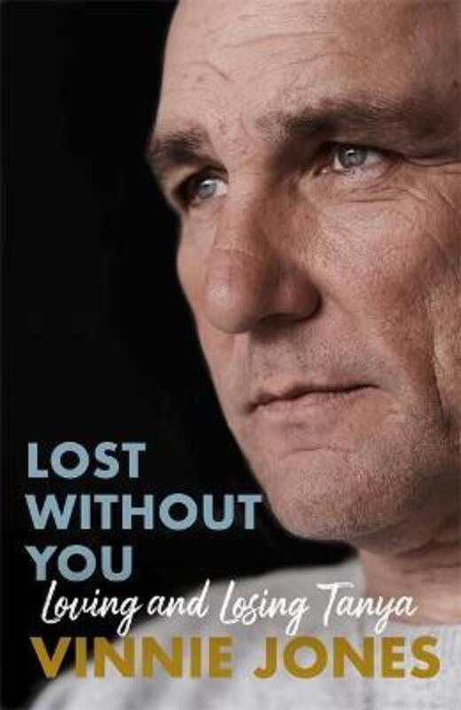 Lost Without You: Loving and Losing Tanya,Paperback,ByJones, Vinnie