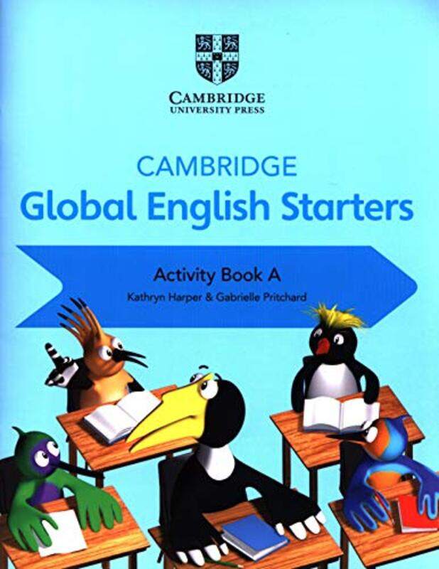 

Cambridge Global English Starters Activity Book A by Kathryn HarperGabrielle Pritchard-Paperback