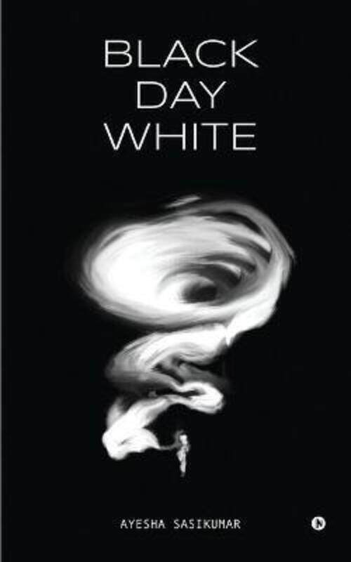 

Black Day White.paperback,By :Ayesha Sasikumar