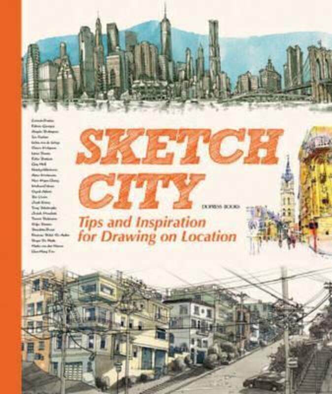 

Sketch City: Tips and Inspiration for Drawing on Location,Paperback,ByVarious