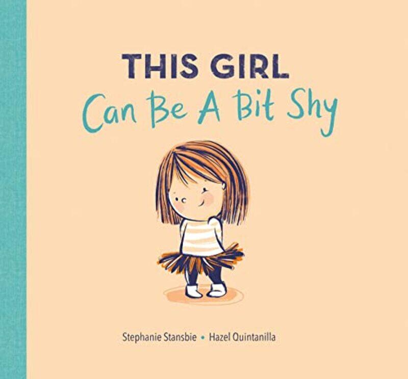 

This Girl Can Be a Bit Shy by Stephanie StansbieHazel Quintanilla-Hardcover