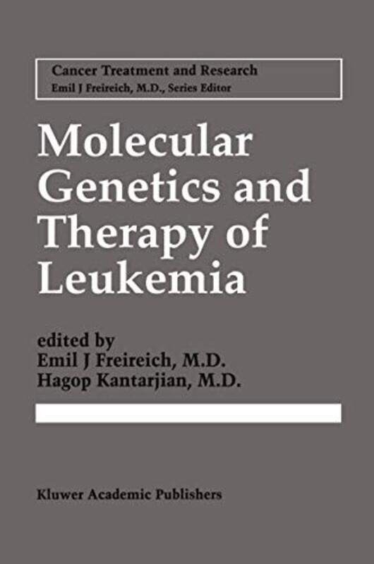 

Molecular Genetics And Therapy Of Leukemia by Emil J FreireichHagop Kantarjian-Hardcover