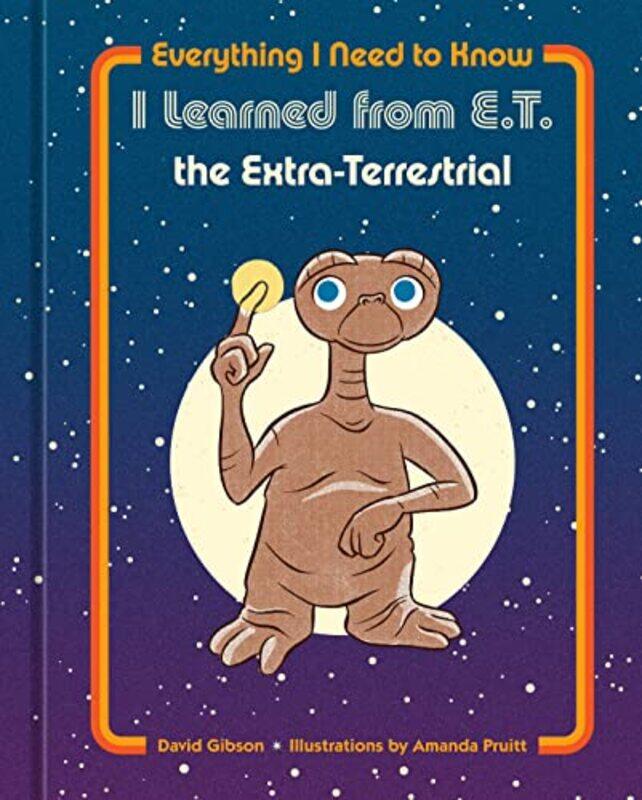 

Everything I Need to Know I Learned from ET the ExtraTerrestrial by NBC Universal-Hardcover