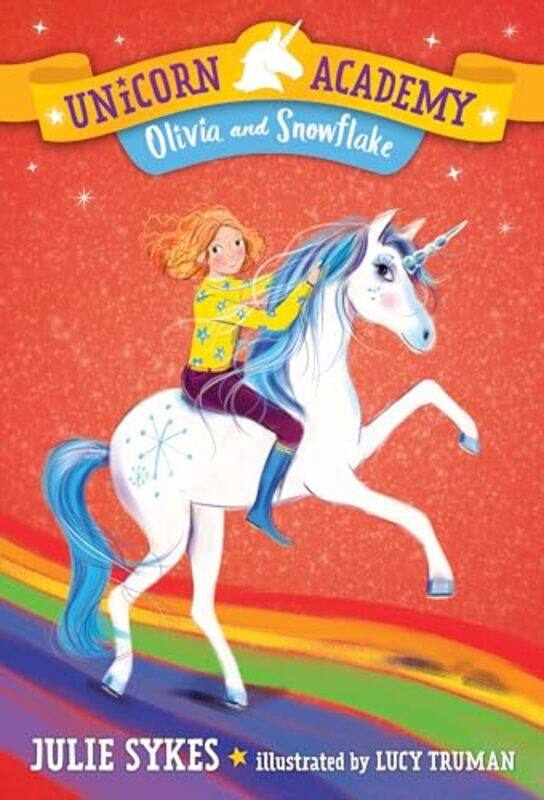 

Unicorn Academy #6 Olivia And Snowflake By Sykes Julie -Paperback