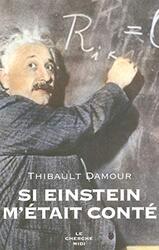 Si Einstein m tait cont , Paperback by Thibault Damour