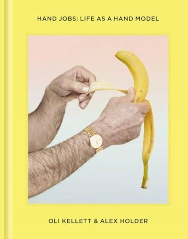 

Hand Jobs Life As a Hand Model by Orange HippoOrange Hippo-Hardcover
