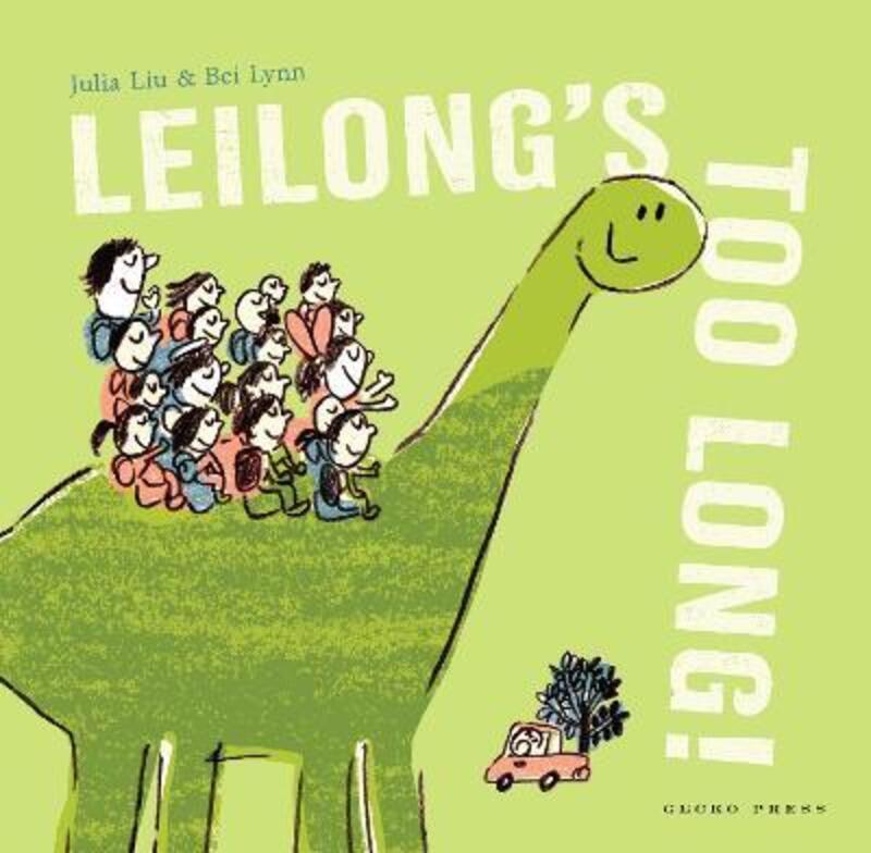 Leilong's Too Long!,Paperback,ByLiu, Julia - Lynn, Bei - Wang, Helen