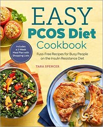 The Easy Pcos Diet Cookbook: Fuss-Free Recipes For Busy People On The Insulin Resistance Diet By Spencer, Tara Paperback
