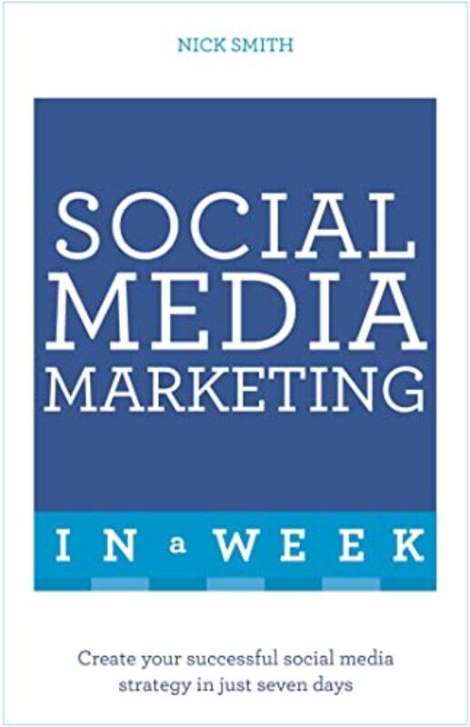 

Social Media Marketing In A Week by Nick Smith-Paperback