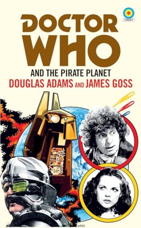 

Doctor Who And The Pirate Planet Target Collection by Douglas AdamsJames Goss-Paperback